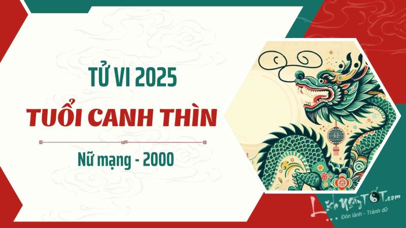 Chi tiết tử vi tuổi Canh Thìn năm 2025 nữ mạng