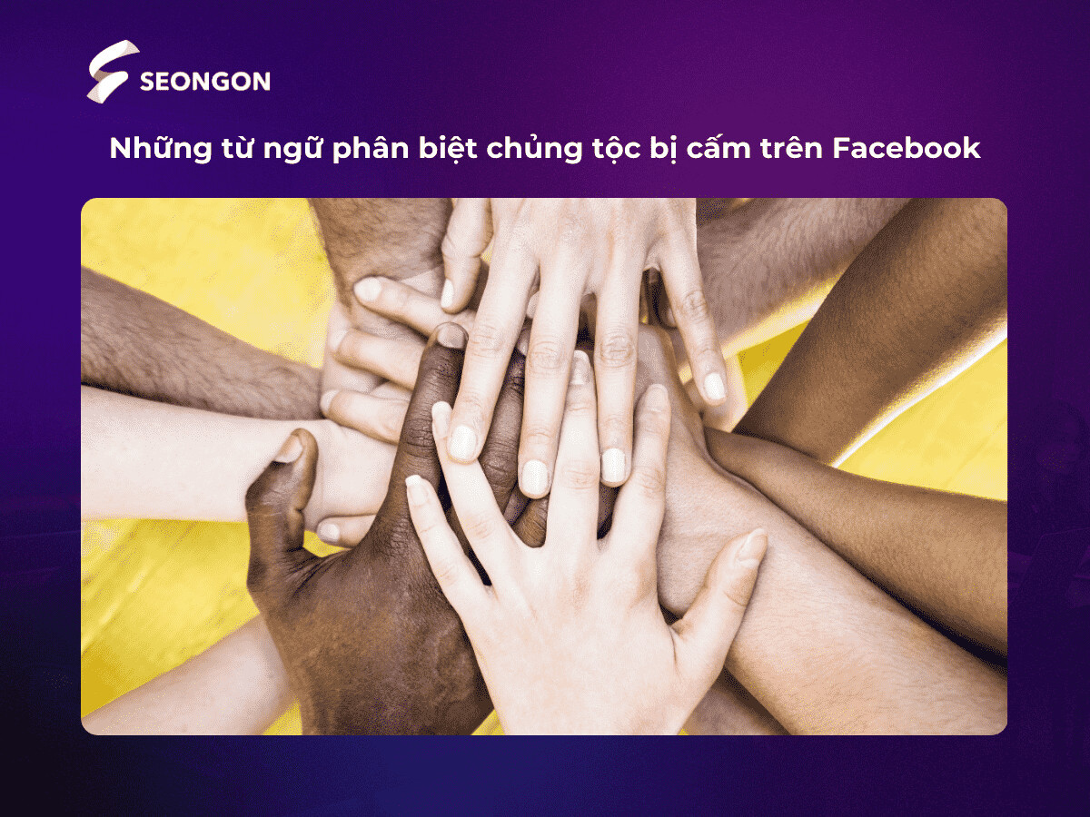 Kiểm tra kỹ lưỡng các từ ngữ liên quan đến phân biệt chủng tộc là cách check từ vi phạm chính sách Facebook hiệu quả
