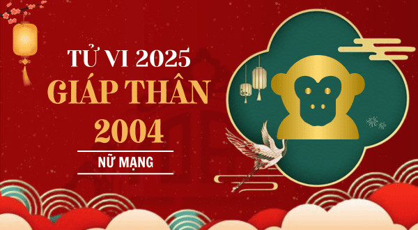 Lá số tử vi Giáp Thân nữ mạng 2025
