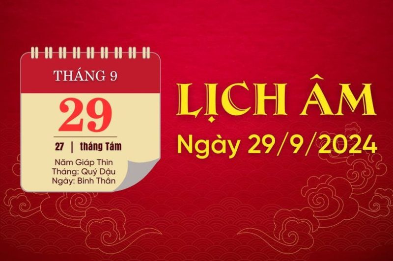 Lịch âm ngày 29 tháng 9 năm 2024 chi tiết