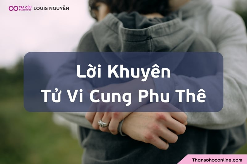 Lời khuyên cho người có sao Tử Vi cung Phu Thê