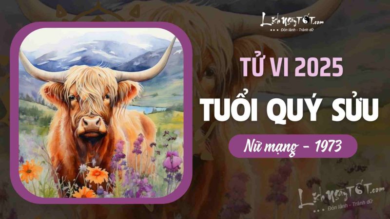 Nữ Quý Sửu 1973 dự đoán tử vi năm 2025: Vận hạn và cơ hội phát triển