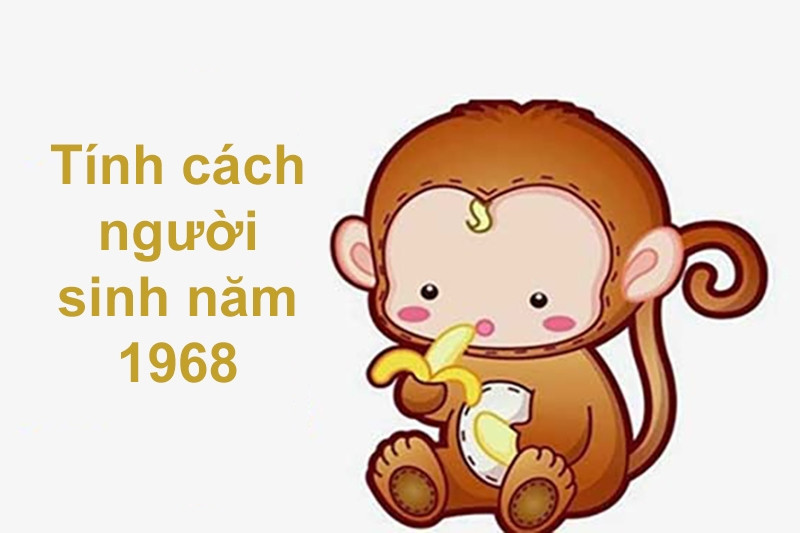 Phác họa tính cách người sinh năm 1968, mạnh mẽ và quyết đoán