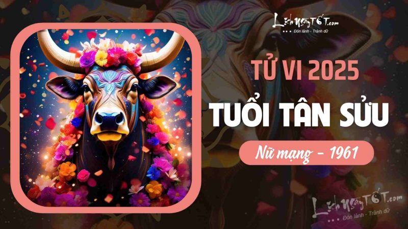 Phân tích tử vi Tân Sửu nữ mạng 2025 và các yếu tố vận hạn