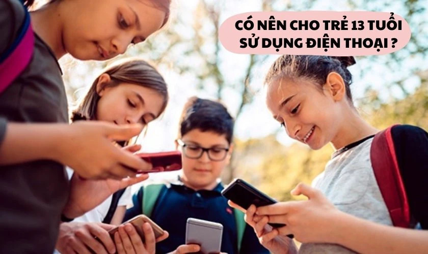 Thiết lập quy tắc sử dụng điện thoại cho trẻ 13 tuổi