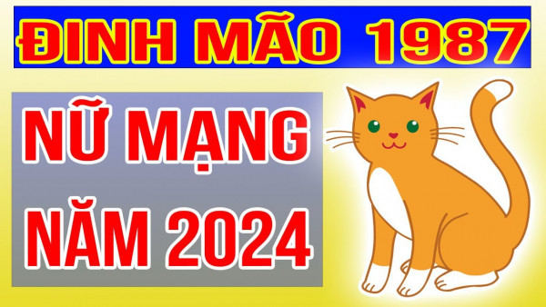 Tổng quan tử vi Đinh Mão 1987 nữ mạng năm 2024: Nữ mạng tuổi Mão 1987 sao gì chiếu mệnh