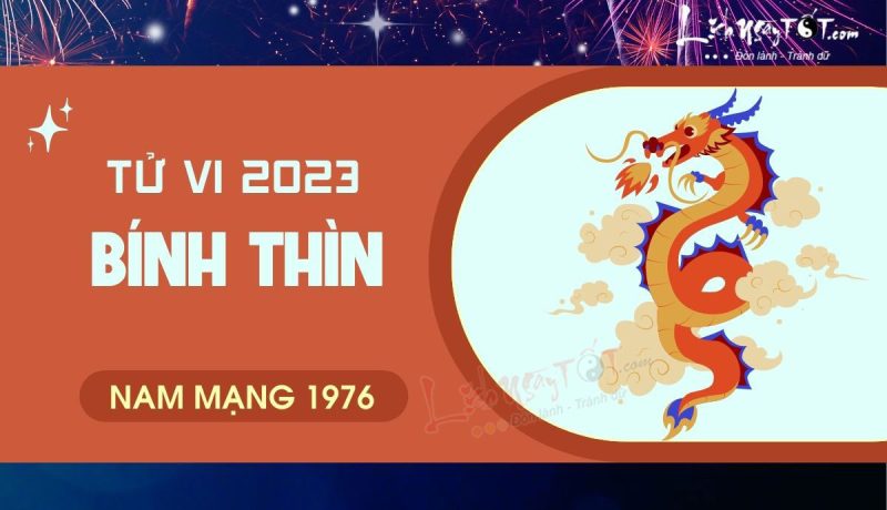 Tổng quan tử vi tuổi Bính Thìn 1976 nam mạng năm Quý Mão