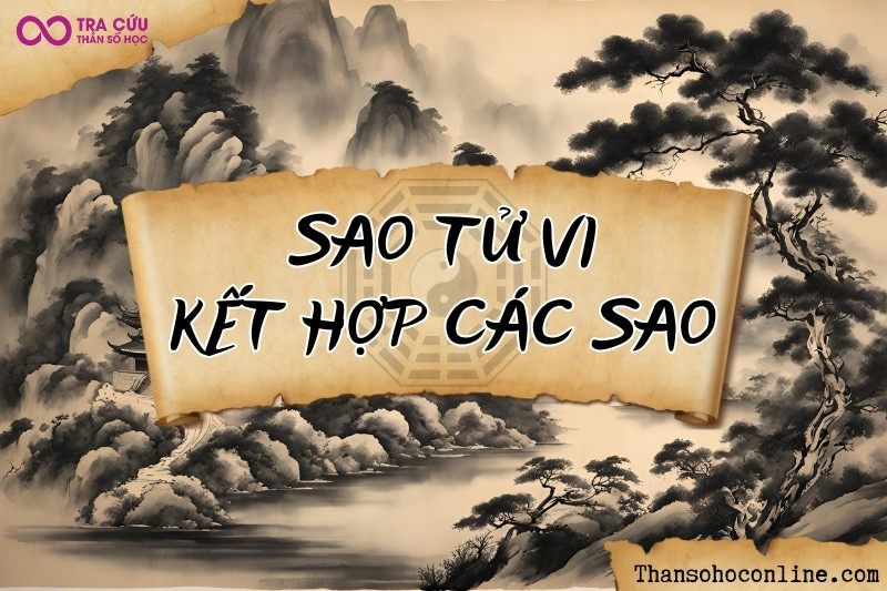Tử Vi kết hợp các sao tốt trên lá số
