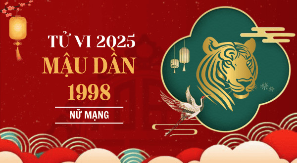 Tử vi Mậu Dần 1998 năm Ất Tỵ 2025 nữ mạng nhìn về tương lai