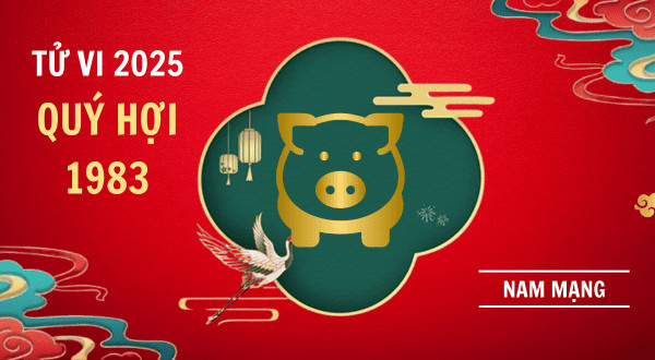 Tử vi nam mạng 1983 năm 2025