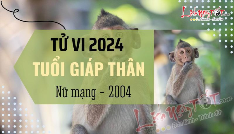 Tử vi nữ tuổi Thân 2004 chi tiết cho năm 2024