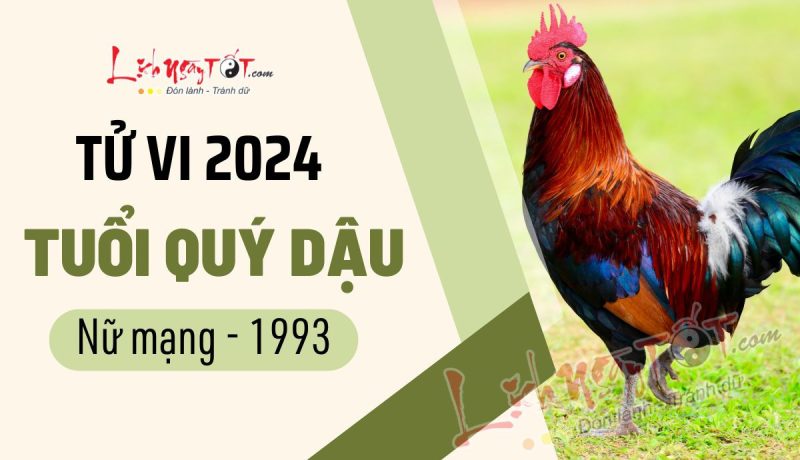 Tử vi Quý Dậu nữ mạng 2024 và các thông tin cơ bản
