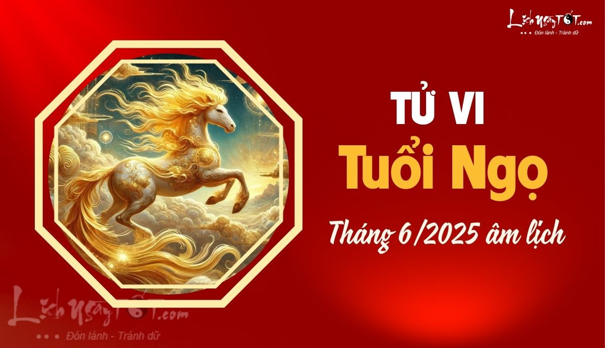 Tử vi tháng 6 âm lịch tuổi Ngọ