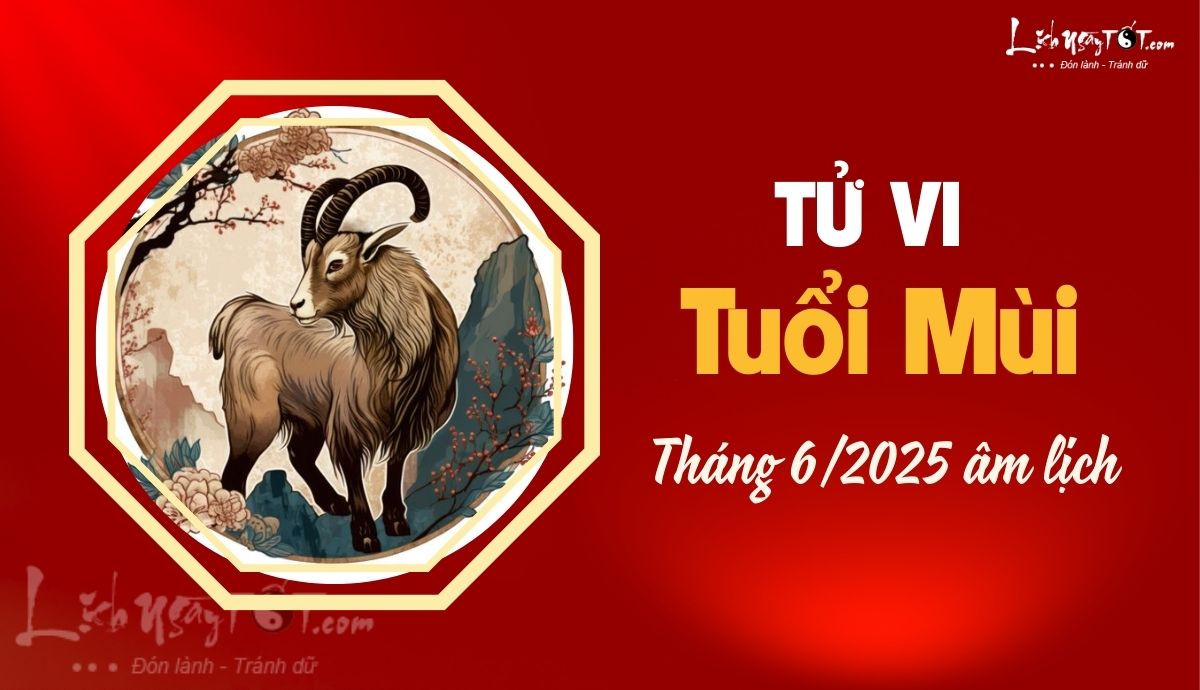 Tử vi tháng 6/2025 cho tuổi Mùi, vận trình trì trệ, cần cẩn trọng cao độ