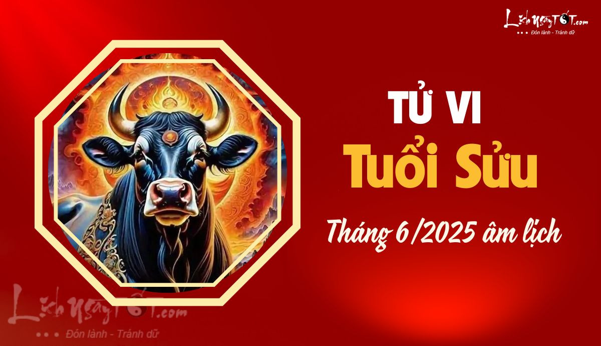 Tử vi tháng 6/2025 cho tuổi Sửu, một tháng đầy biến động và áp lực
