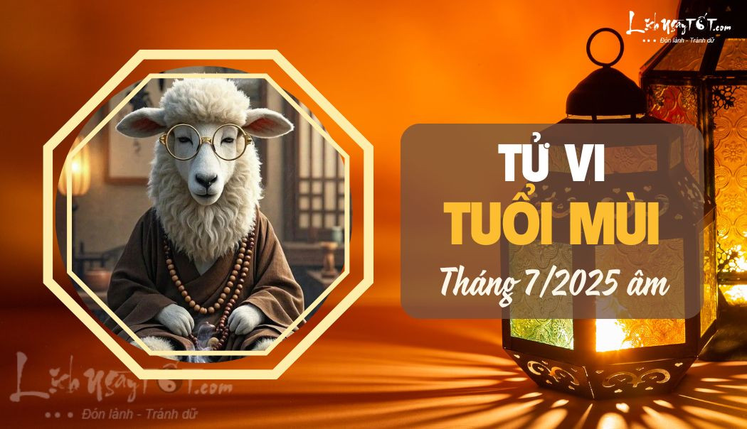 Tử vi tháng 7 2025 tuổi Mùi