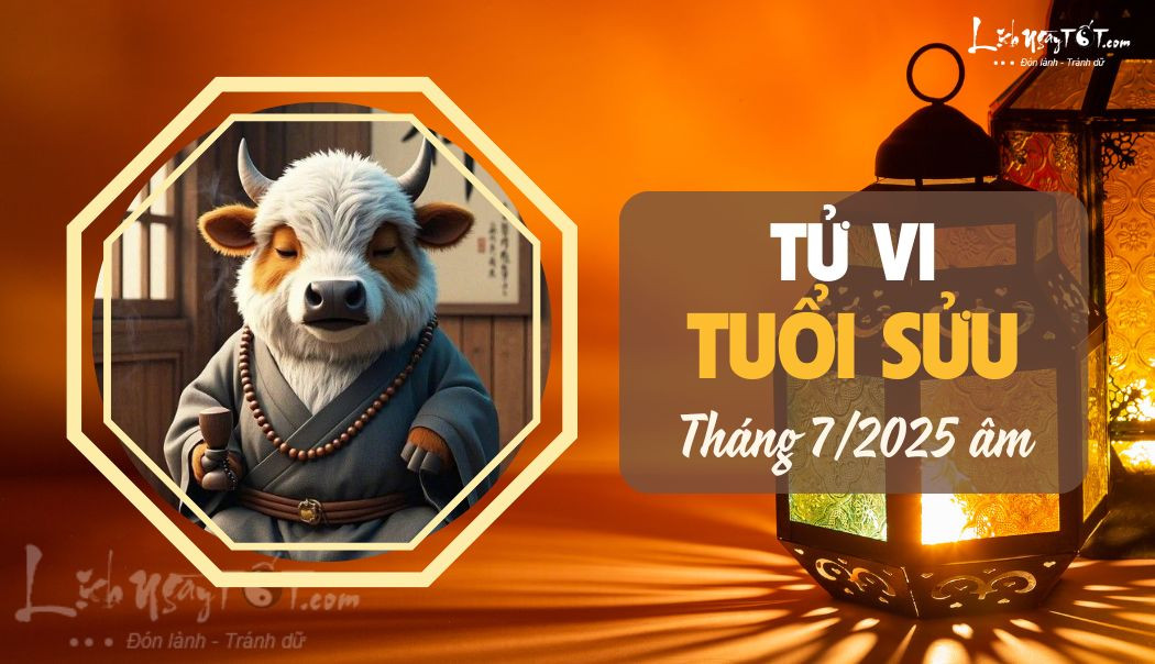 Tử vi tháng 7 2025 tuổi Sửu