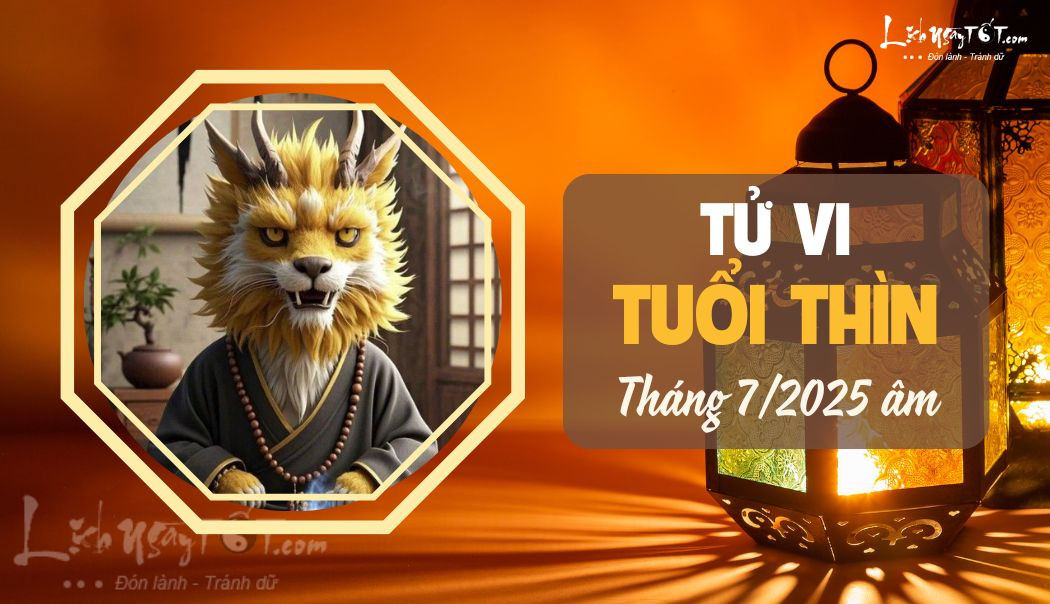 Tử vi tháng 7 2025 tuổi Thìn