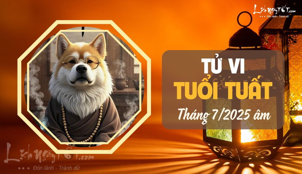 Tử vi tháng 7 2025 tuổi Tuất