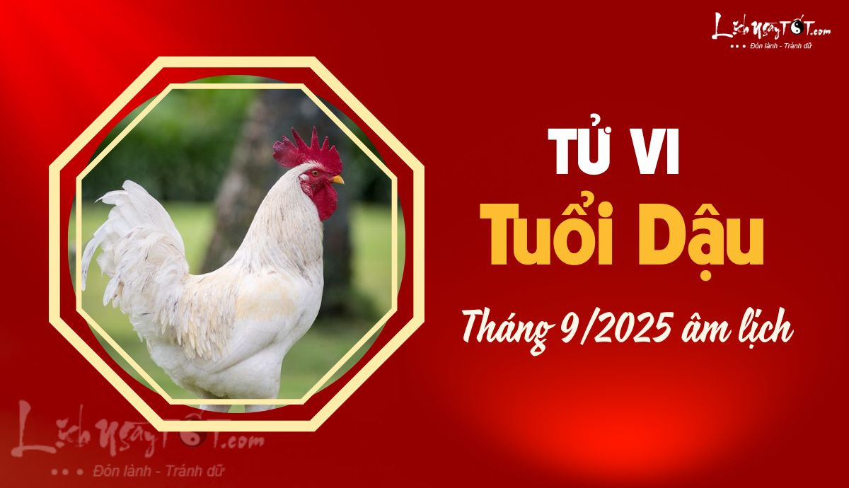 Tử vi tháng 9 chi tiết cho tuổi Dậu, đối mặt thử thách
