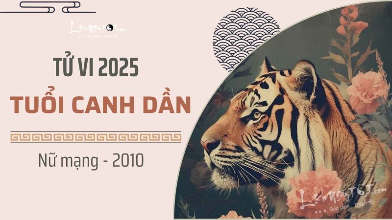 Tử vi tuổi Canh Dần 2010 nữ mạng 2025