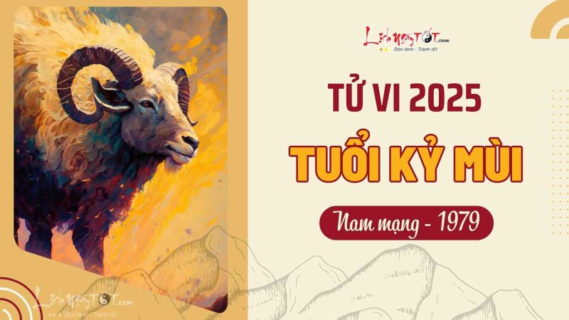Tử vi tuổi Mùi 1979 nam mạng năm 2025 - Vận trình quý ông Kỷ Mùi 1979