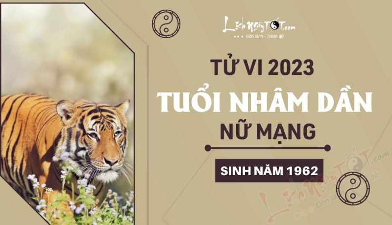 Tử vi tuổi Nhâm Dần 1962 nữ mạng năm 2023: Luận giải chi tiết