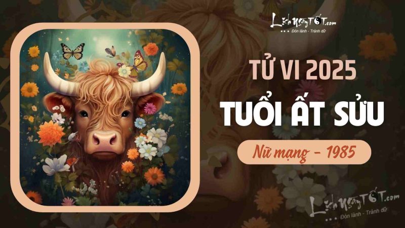 tử vi tuổi Sửu 1985 năm 2025