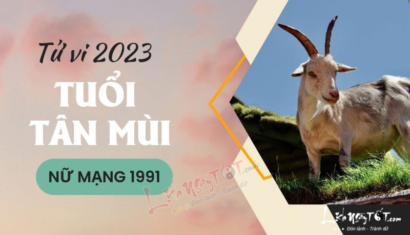 Tử vi tuổi Tân Mùi năm 2023 nữ mạng chi tiết vận hạn