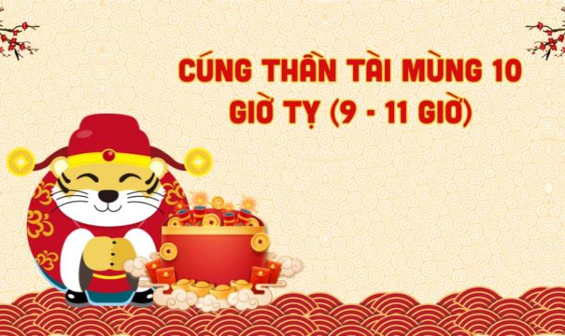 Tuổi Thân cúng Thần Tài vào giờ tốt nhất