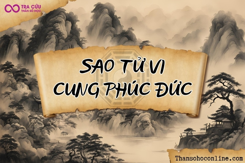 Ý nghĩa Sao Tử Vi tại cung Phúc Đức và ảnh hưởng đến dòng họ.