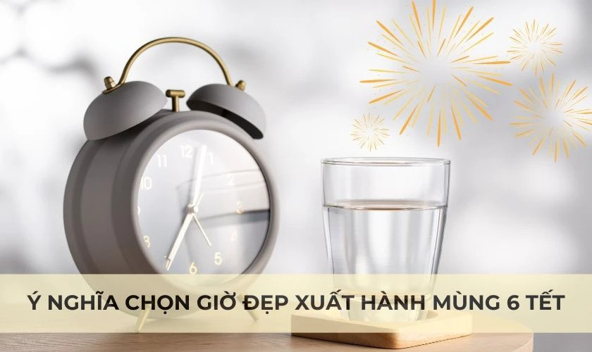 Ý nghĩa tâm linh khi chọn giờ tốt ngày mùng 6 Tết để khởi sự